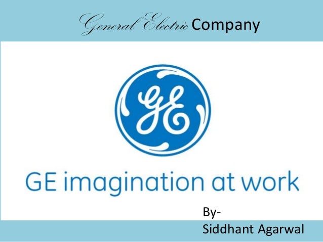 general electric company overview general electric case study ppt